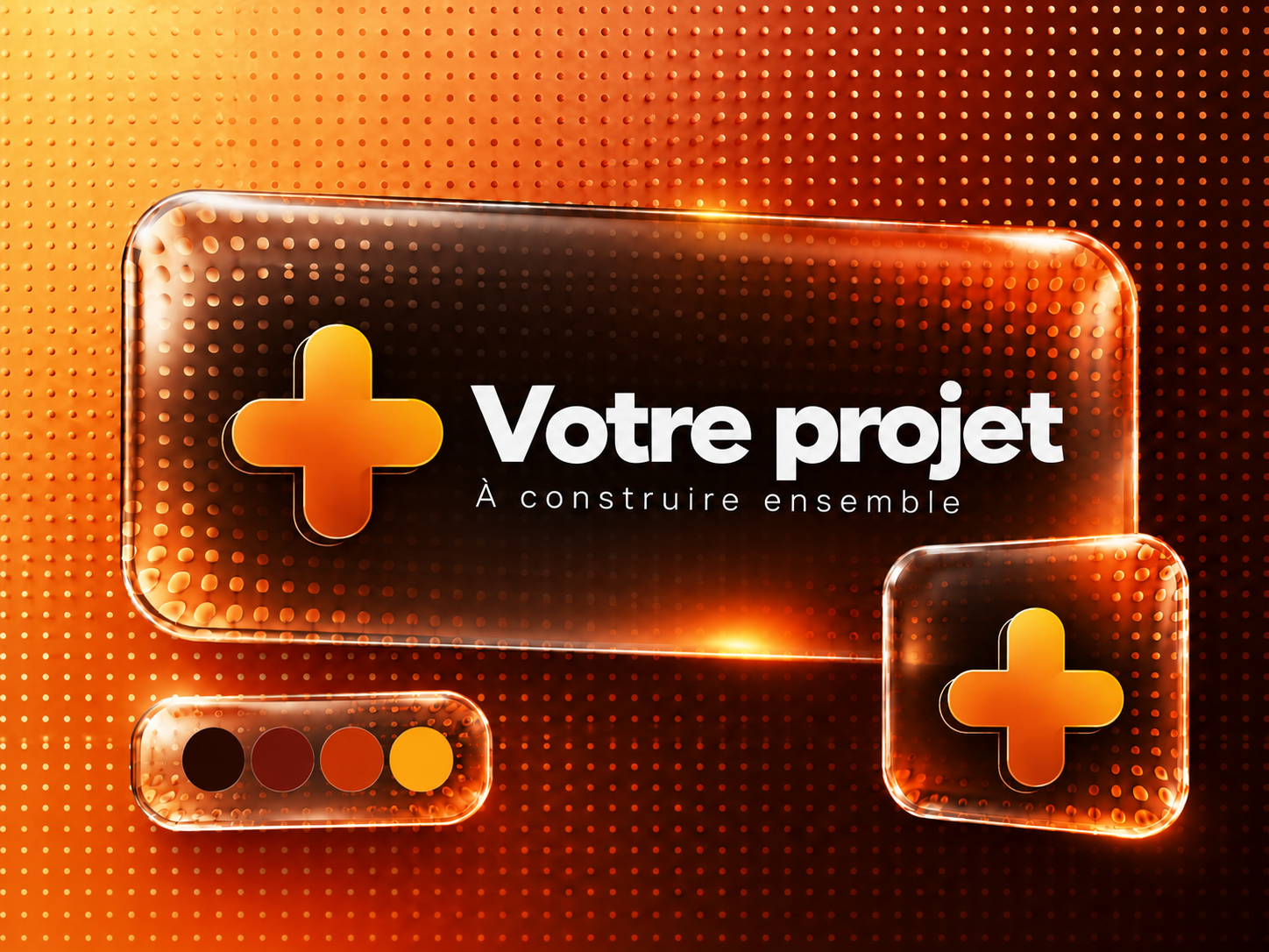 Votre projet, représenté par un symbole plus en verre orange